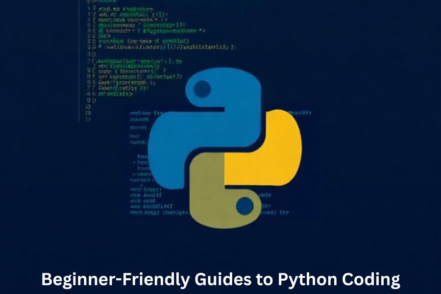 Beginner-Friendly Guides to Python Coding